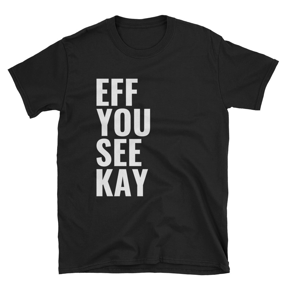 EFF YOU SEE KAY