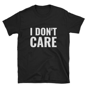 I DON'T CARE